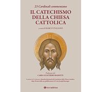 23 Cardinali Commentano Il Catechismo Della Chiesa Cattolica - - 2021