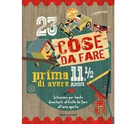 23 cose da fare prima di avere 11 anni e 1/2. Ediz. a colori