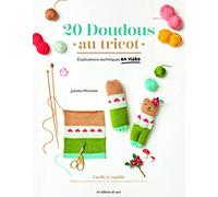 23 Doudous au tricot: Explications techniques en vidéo