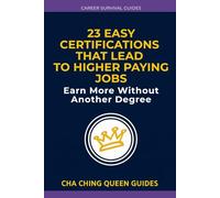 23 Easy Certifications That Lead to Higher Paying Jobs: Earn More Without Another Degree