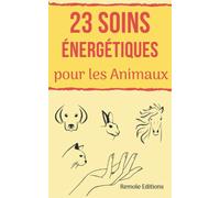 23 Soins Énergétiques pour les Animaux