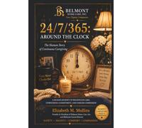 24/7/365: Around the Clock: The Human Story of Continuous Caregiving
