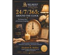 24/7/365: Around the Clock: The Human Story of Continuous Caregiving