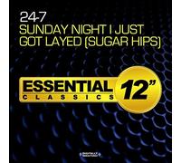 24-7 - Sunday Night i Just Got Layed (Sugar Hips)
