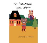 24 Aventuras para colorir: Animais do mundo