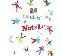 24 bambini a Natale. Ediz. a colori