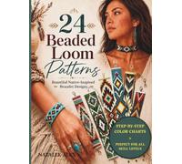 24 Beaded Loom Patterns: Beautiful Native-Inspired Bracelet Designs with Color Charts for Creative Beadwork