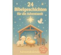 24 Bibelgeschichten für die Adventszeit - Adventskalender zum Vorlesen für Kinder ab 1 Jahr