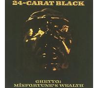24-Carate Black - Ghetto: Misfortune's Wealth