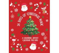 24 Days of Christmas Magic: A Colouring Advent Calendar for Kids