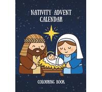 24 Days of Christmas Nativity Advent Calendar Colouring Book: Christian Christmas Activity Book