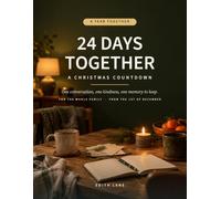24 Days Together: A Christmas Countdown for the Whole Family: An Advent Activity Book and Keepsake Journal with Questions, Things to Do, and Room to Write