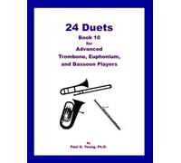 24 Duets: Book 10 for Advanced Trombone, Euphonium, and Bassoon Players