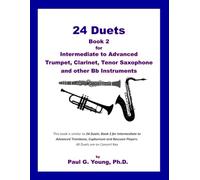 24 Duets: Book 2 for Intermediate to Advanced Trumpet, Clarinet, Tenor Saxophone, and other Bb Instruments