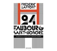 24 Faubourg Saint-Honoré. Un secolo di storia della maison Hermès
