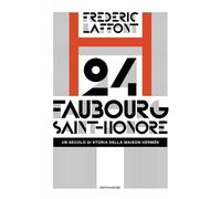 24 Faubourg Saint-Honoré. Un secolo di storia della maison Hermès