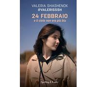 24 febbraio e il cielo non era più blu
