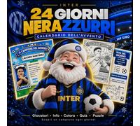 24 Giorni Nerazzurri - Calendario dell’Avvento del Calcio: 24 Campioni, Curiosità, Quiz, Puzzle, Giochi e Disegni da Colorare per Giovani Tifosi | Un’Attività al Giorno fino a Natale