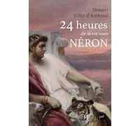 24 heures de la vie sous Néron