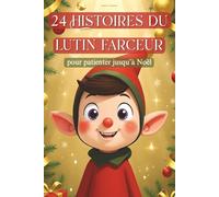 24 histoires du lutin farceur: Pour patienter jusqu'à Noël