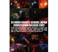 24 HOUR KARATE SCHOOL JAPAN COUNTDOWN RELEASE LIVE! [DVD]