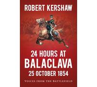 Robert Kershaw 24 Hours at Balaclava: 25 October 1854 (Tascabile)