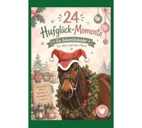 24 Hufglück-Momente - Ein Adventskalender für dich und dein Pferd