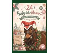24 Hufglück-Momente - Ein Adventskalender für dich und dein Pferd