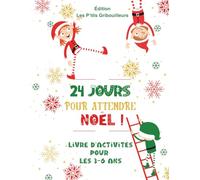 24 Jours pour attendre Noël: Livre d'activités pour les 3-6 ans