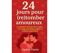24 jours pour (re) tomber amoureux: Le calendrier de l'avant des couples