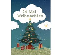 24 Mal - Weihnachten - Advents-Malbuch für Kinder