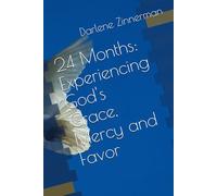 24 Months: Experiencing God's Grace, Mercy and Favor