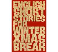 24 Neue Englische Kurzgeschichten zu Weihnachten : Englisch-Lern-Adventskalender: A1/A2-Level : 7./8. Klasse: English Christmas Short Stories