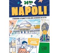 24 ore a... Napoli. Itinerari a fumetti per una giornata in città