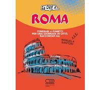 24 ore a... Roma. Itinerari a fumetti per una giornata in città