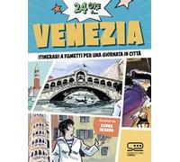 24 ore a... Venezia. Itinerari a fumetti per una giornata in città