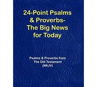 24-Point Psalms & Proverbs - The Big News for Today (Tascabile)