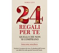 24 regali per te: Quelli che non si comprano