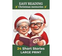 24 Short Stories In Large Sprint - Christmas memories: Easy reading for adults and seniors | Heartwarming memories, emotions and reflection questions | A thoughtful gift for birthdays or Christmas