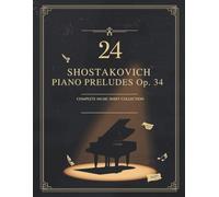 24 Shostakovich Piano Preludes Op. 34 | Complete Music Sheet Collection