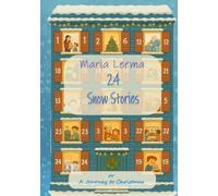 24 Snow Stories or A Journey to Christmas