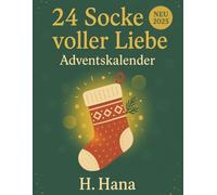 24 Socken voller Liebe - Adventskalender: Zum Schreiben, Malen & Personalisieren - ein einzigartiges Geschenk für den Advent.