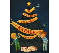 24 storie per aspettare Natale sotto l'albero