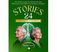 24 Stories for Dementia Patients: Short Stories in Large Print with Illustrations and Reflections for Senior Readers with Dementia or Alzheimer’s