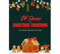 24 Stories of Christmas Traditions: An Advent Calendar for Kids