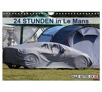 24 Stunden in Le Mans (Wandkalender 2026 DIN A4 quer), CALVENDO Monatskalender: Rund um das berühmteste Langstreckenrennen der Welt