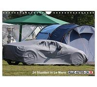 24 Stunden in Le Mans (Wandkalender 2026 DIN A4 quer), CALVENDO Monatskalender: Rund um das berühmteste Langstreckenrennen der Welt