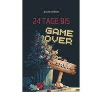 24 Tage bis Game Over - Der Anti-Adventskalender: Der sarkastische Mitmach-Adventskalender für Weihnachtsmuffel - 24 Tage voller schwarzem Humor, Chaos und Anti-Weihnachts-Spaß