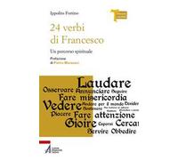 24 verbi di Francesco. Un percorso spirituale. Ediz. plastificata
