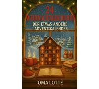 24 Weihnachtsgeschichten: Der etwas andere Adventskalender